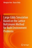 Large-Eddy Simulation Based on the Lattice Boltzmann Method for Built Environment Problems