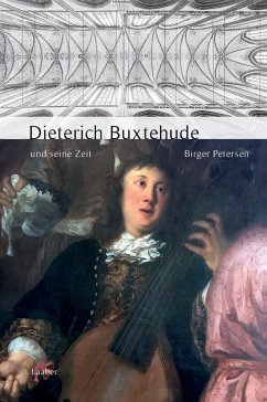 Dieterich Buxtehude und seine Zeit - Petersen, Birger