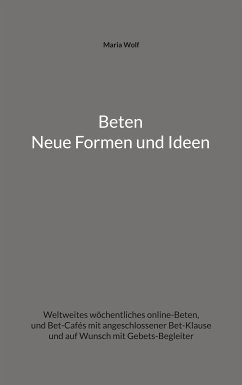 Beten - Neue Formen und Ideen (eBook, ePUB) - Wolf, Maria