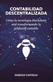 Contabilidad Descentralizada: Como la tecnología blockchain está transformando la profesión contable (eBook, ePUB) Contabilidad Descentralizada: Como la tecnología blockchain está transformando la profesión contable (eBook, ePUB)