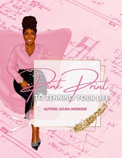 Pink Print To Zenning Your Life By Ja'Lisa Monique (BGM) - Monique, Jalisa