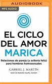 El Ciclo del Amor Marica (Narración En Castellano) (Spanish Edition)