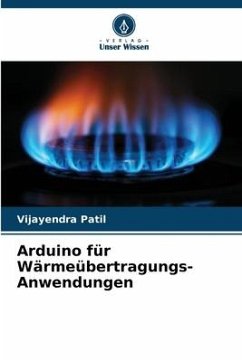 Arduino für Wärmeübertragungs-Anwendungen - Patil, Vijayendra