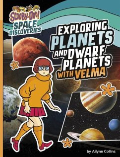 Exploring Planets and Dwarf Planets with Velma - Collins, Ailynn