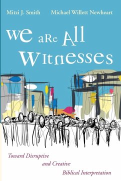 We Are All Witnesses - Smith, Mitzi J.; Newheart, Michael Willett