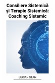 Consiliere Sistemica ¿i Terapie Sistemica: Coaching Sistemic (eBook, ePUB)