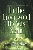 In the Greenwood He Was Slain (A Foxglove Corners Mystery, #31) (eBook, ePUB)