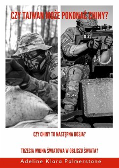 Cover Czy Tajwan moze pokonac Chiny? Czy Chiny to nastepna Rosja? Trzecia wojna swiatowa w obliczu swiata? (eBook, ePUB)