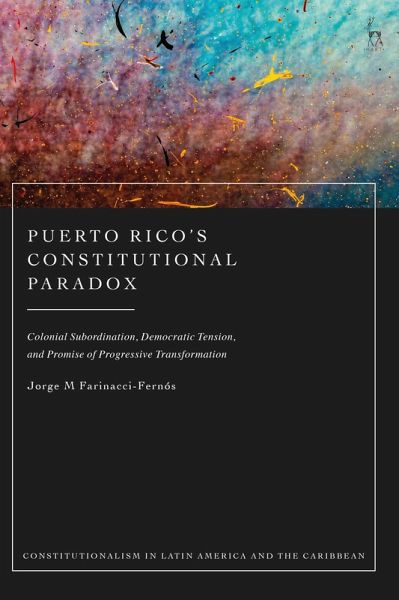 Puerto Rico's Constitutional Paradox (eBook, PDF) Puerto Rico's Constitutional Paradox (eBook, PDF)
