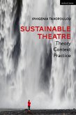 Sustainable Theatre: Theory, Context, Practice (eBook, PDF)