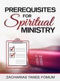 Prerequisites For Spiritual Ministry (Leading God's people, #16) (eBook, ePUB)