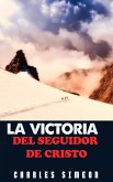 La Victoria Del Seguidor De Cristo (eBook, ePUB)