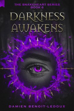 Darkness Awakens (Snakeheart, #6) (eBook, ePUB) - Benoit-Ledoux, Damien