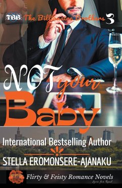 Not Your Baby ~ A BWWM Sweet & Steamy Romance - Eromonsere-Ajanaku, Stella