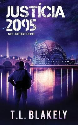 Justicia 2095: See Justice Done Justicia 2095: See Justice Done