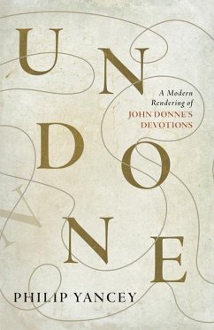 Undone - Yancey, Philip; Donne, John