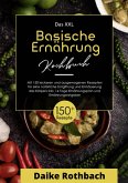 Das XXL Kochbuch Basische Ernährung! Inklusive Ernährungsratgeber und 14 Tage Ernährungsplan ! 1. Auflage (eBook, ePUB)