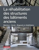 La réhabilitation des structures des bâtiments anciens (eBook, ePUB) La réhabilitation des structures des bâtiments anciens (eBook, ePUB)