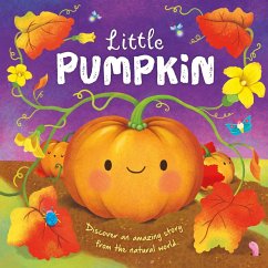 Nature Stories: Little Pumpkin-Discover an Amazing Story from the Natural World - Igloobooks