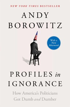 Profiles in Ignorance - Borowitz, Andy