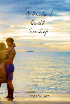 At the edge of the cliff (love story) - Wilson, James
