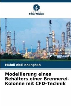 Modellierung eines Behälters einer Brennerei-Kolonne mit CFD-Technik - Abdi khanghah, Mahdi