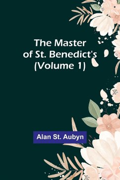 The master of St. Benedict's (Volume 1) - St. Aubyn, Alan