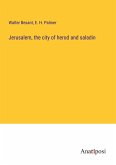 Jerusalem, the city of herod and saladin