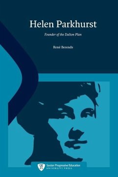 Helen Parkhurst: Founder of the Dalton Plan - Berends, René