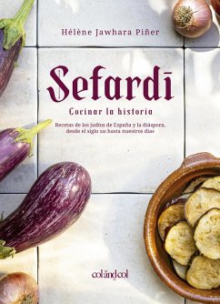 Sefardí. Cocinar la historia (eBook, ePUB) - Jawhara Piñer, Hélène