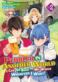 Peddler in Another World: I Can Go Back to My World Whenever I Want! Volume 2 (eBook, ePUB) - Shimotsuki, Hiiro