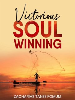 Victorious Soul-Winning (Evangelism, #7) (eBook, ePUB) - Fomum, Zacharias Tanee
