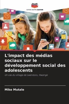 L'impact des médias sociaux sur le développement social des adolescents - Mutale, Mike