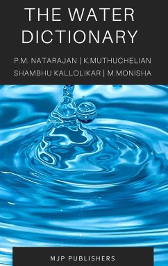 The Water Dictionary - NATARAJAN Ph. D, P. M.; Muthuchelian, K.; Kallolikar, Shambhu