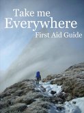 Take Me Everywhere First Aid Guide (eBook, ePUB)