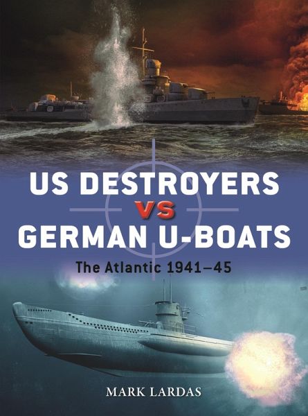 US Destroyers vs German U-Boats (eBook, ePUB) US Destroyers vs German U-Boats (eBook, ePUB)
