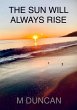 The Sun Will Always Rise (eBook, ePUB) - Bild 1