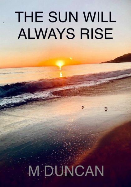 The Sun Will Always Rise (eBook, ePUB) The Sun Will Always Rise (eBook, ePUB)