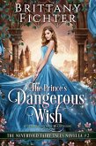 The Prince's Dangerous Wish (The Nevertold Fairy Tale Novellas, #2) (eBook, ePUB)