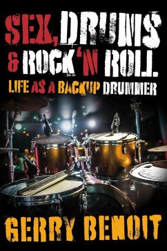 Sex, Drums & Rock 'N Roll (eBook, ePUB) - Benoit, Gerry