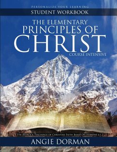 The Elementary Principles of Christ Course Intensive Student Workbook - Dorman, Angie