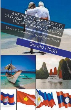 A Retirees Guide to South East Asia - Hogg, Gerald