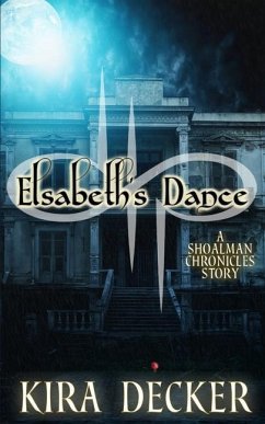 Elsabeth's Dance: A Shoalman Chronicles Story - Decker, Kira