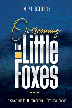 OVERCOMING THE LITTLE FOXES - Borire, Niyi