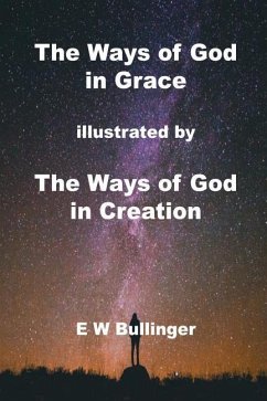 The Ways of God in Grace - Bullinger, E W