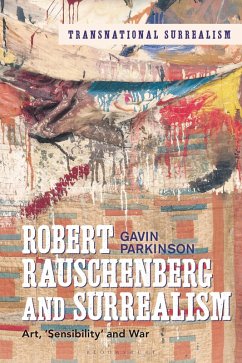 Robert Rauschenberg and Surrealism (eBook, ePUB) - Parkinson, Gavin