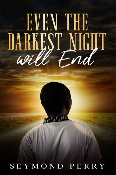 Even the Darkest Night Will End (eBook, ePUB) Even the Darkest Night Will End (eBook, ePUB)