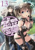 My Instant Death Ability Is So Overpowered, No One in This Other World Stands a Chance Against Me! Volume 13 (eBook, ePUB)