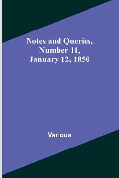 Notes and Queries, Number 11, January 12, 1850 - Various