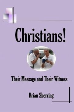 Christians! Their Message and Their Witness - Sherring, Brian